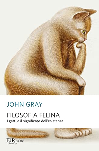 Filosofia Felina. I Gatti E Il Significato Dell'Esistenza