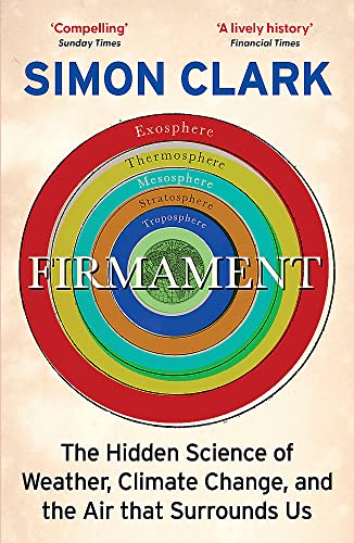 Firmament: The Hidden Science Of Weather, Climate Change And The Air That Surrounds Us