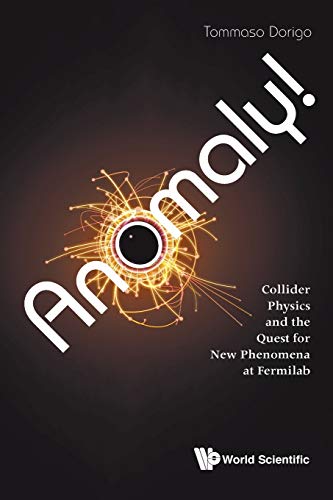 Anomaly! Collider Physics And The Quest For New Phenomena At Fermilab [Lingua Inglese]