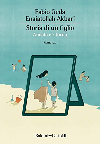 Storia Di Un Figlio. Andata E Ritorno