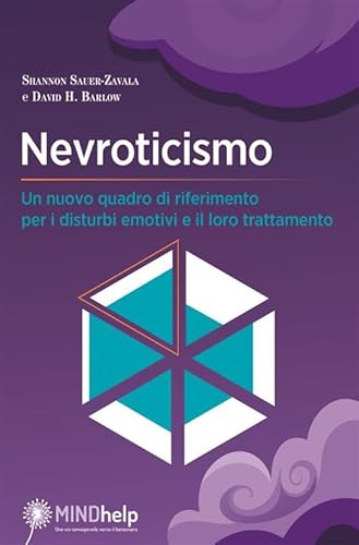 Nevroticismo. Un Nuovo Quadro Di Riferimento Per I Disturbi Emotivi E Il Loro Trattamento
