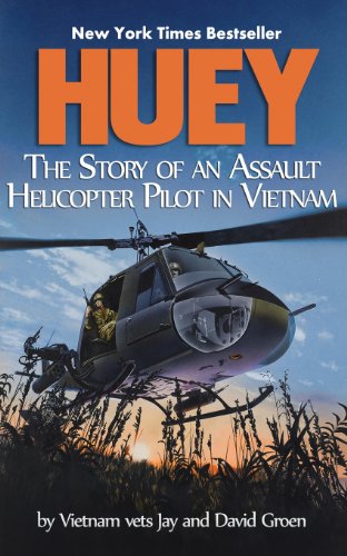 Huey: The Story Of An Assault Helicopter Pilot In Vietnam