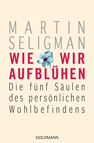 Wie Wir Aufblühen: Die Fünf Säulen Des Persönlichen Wohlbefindens: 22111