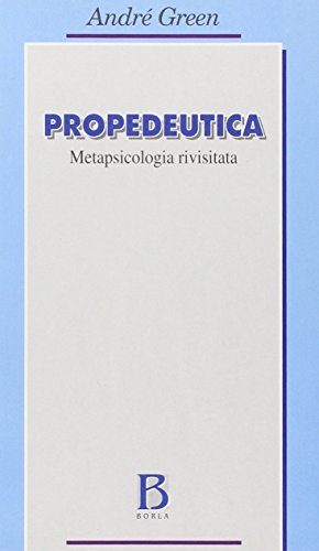 Propedeutica. La Metapsicologia Rivisitata