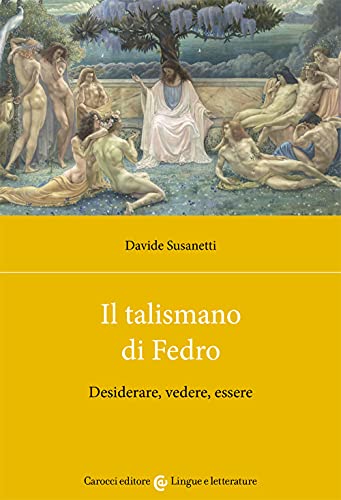 Il Talismano Di Fedro. Desiderare, Vedere, Essere