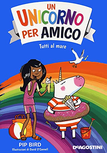 Tutti Al Mare. Un Unicorno Per Amico