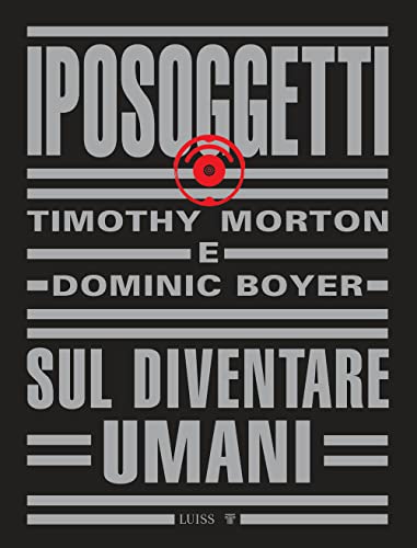 Iposoggetti. Sul Diventare Umani