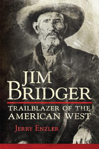 Jim Bridger: Trailblazer Of The American West