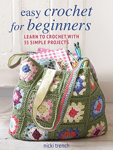 Easy Crochet For Beginners: Learn To Crochet With 35 Simple Projects