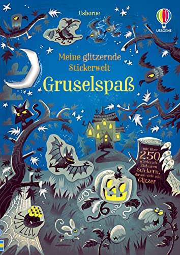 Meine Glitzernde Stickerwelt: Gruselspaß: Mit Über 250 Wiederablösbaren Stickern, Davon Viele Mit Glitzer