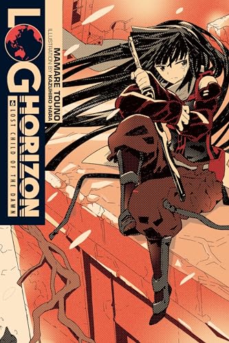 Log Horizon, Vol. 6 (Novel): Lost Child Of The Dawn
