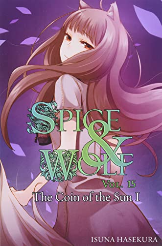 Spice And Wolf, Vol. 15 - Novel: The Coin Of The Sun I