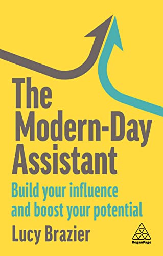 The Modern-Day Assistant: Build Your Influence And Boost Your Potential