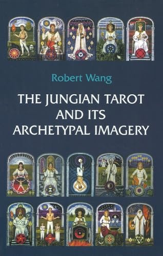 The Jungian Tarot And Its Archetypal Imagery: Volume 2: Volume Ii Of The Jungian Tarot Trilogy