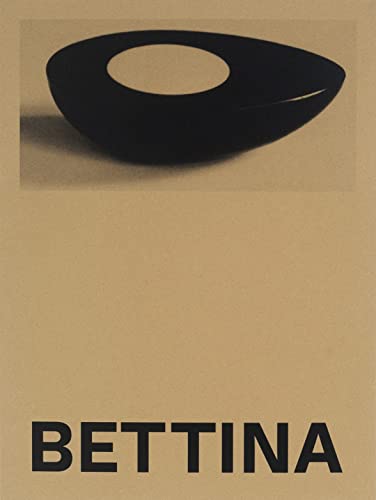 Bettina: Photographs And Works By Bettina Grossman