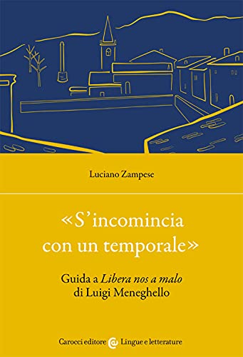 «S'Incomincia Con Un Temporale». Guida A «Libera Nos A Malo» Di Luigi Meneghello