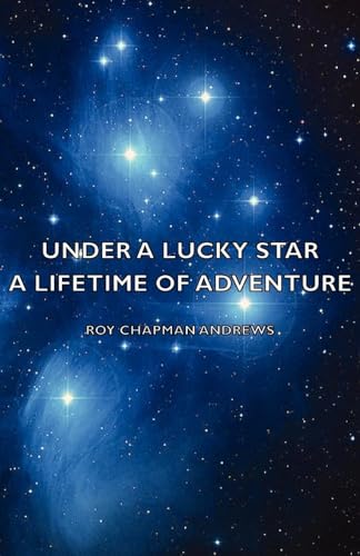 Under A Lucky Star: A Lifetime Of Adventure