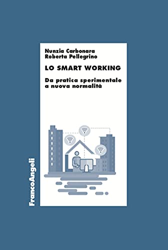 Lo Smart Working. Da Pratica Sperimentale A Nuova Normalità