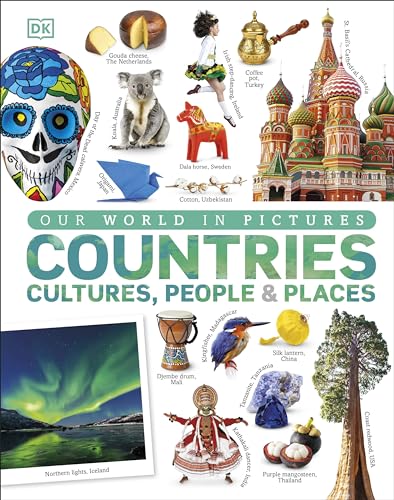 Our World In Pictures: Countries, Cultures, People & Places: A Visual Encyclopedia Of The World