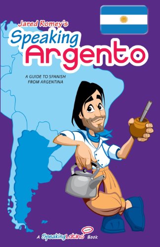 Speaking Argento: A Guide To Spanish From Argentina