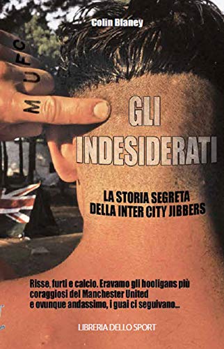 Gli Indesiderati. La Storia Segreta Della Inter City Jibbers