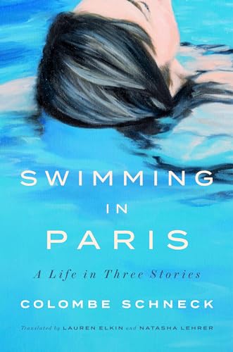 Swimming In Paris: A Life In Three Stories