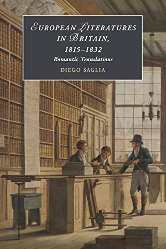 European Literatures In Britain, 1815–1832: Romantic Translations