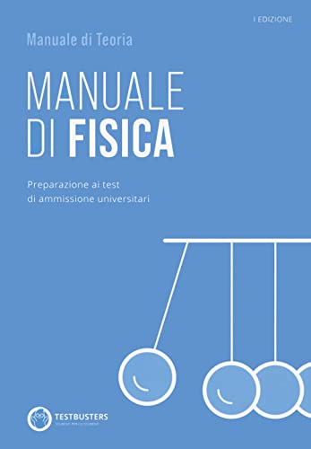 Manuale Di Fisica. Preparazione Ai Test Di Ammissione Universitari. Con Espansione Online