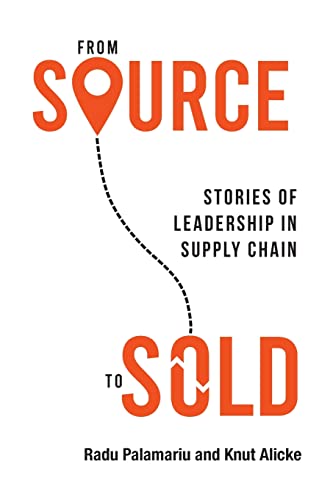 From Source To Sold: Stories Of Leadership In Supply Chain