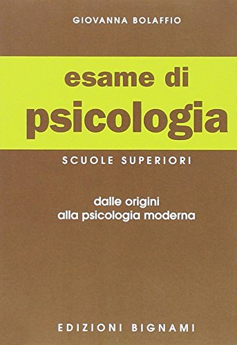 Esame Di Psicologia. Per L'Esame Di Stato Delle Scuole Superiori
