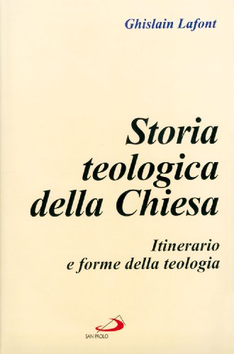 Storia Teologica Della Chiesa. Itinerario E Forme Della Teologia