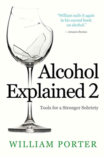 Alcohol Explained 2: Tools For A Stronger Sobriety