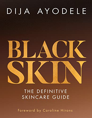 Black Skin: Everything From Skincare Essentials To The Best Ingredients For Your Skin And Your Budget
