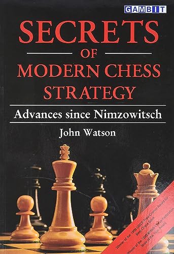 Secrets Of Modern Chess Strategy: Advances Since Nimzowitsch