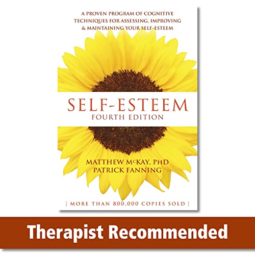 Self-Esteem, 4Th Edition: A Proven Program Of Cognitive Techniques For Assessing, Improving, And Maintaining Your Self-Esteem