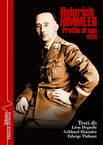 Heinrich Himmler. Profilo Di Una Vita