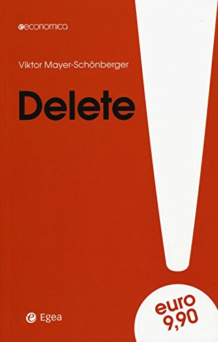 Delete. Il Diritto All'Oblio Nell'Era Digitale