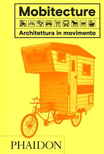 Mobitecture. Architettura In Movimento. Ediz. Illustrata