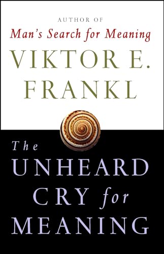 The Unheard Cry For Meaning: Psychotherapy And Humanism (Touchstone Books)