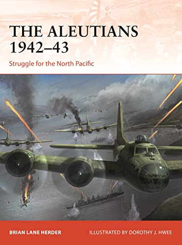 The Aleutians 1942–43: Struggle For The North Pacific