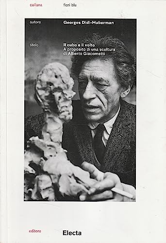 Il Cubo E Il Volto. A Proposito Di Una Scultura Di Alberto Giacometti. Ediz. Illustrata