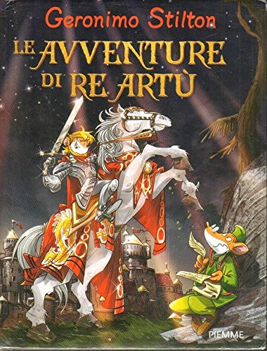 Le Avventure Di Re Artù. Ediz. Illustrata