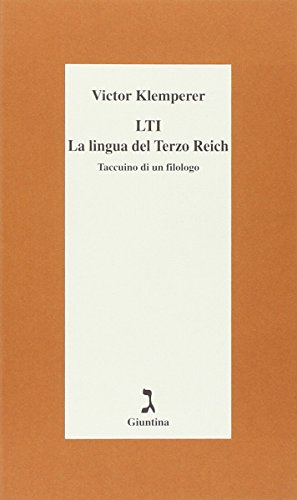 Lti. La Lingua Del Terzo Reich. Taccuino Di Un Filologo