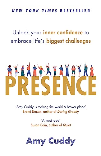 Presence: Bringing Your Boldest Self To Your Biggest Challenges