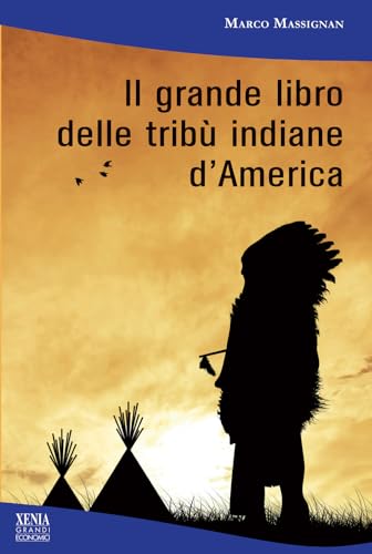 I Grandi Economici Xenia Il Grande Libro Delle Tribù Indiane D'America