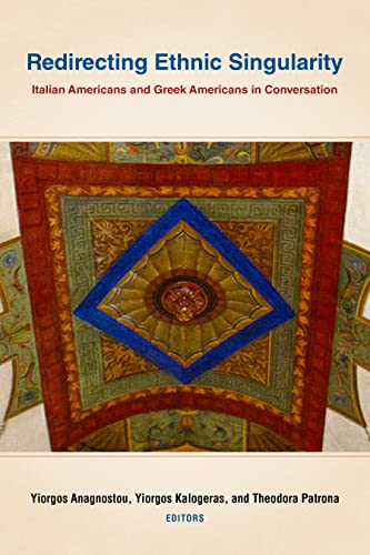 Redirecting Ethnic Singularity: Italian Americans And Greek Americans In Conversation