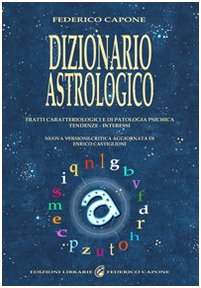 Dizionario Astrologico. Tratti Caratteriologici E Di Patologia Psichica. Tendenze. Interessi