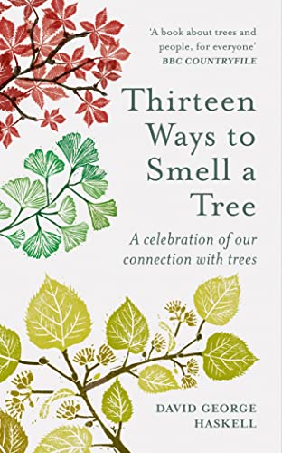 Thirteen Ways To Smell A Tree: A Celebration Of Our Connection With Trees