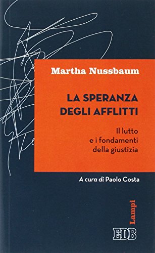 La Speranza Degli Afflitti. Il Lutto E I Fondamenti Della Giustizia