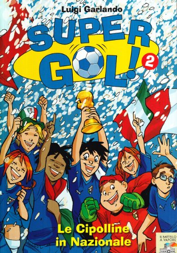 Le Cipolline In Nazionale! Supergol! (Vol. 2)